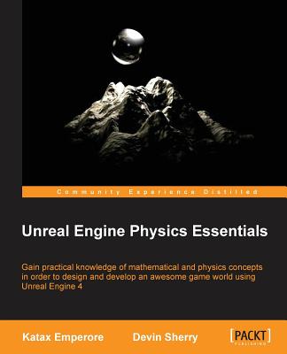 Unreal Engine Physics Essentials By Devin Sherry, Katax Emperor Cover Image