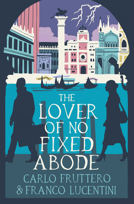 The Lover of No Fixed Abode By Franco Lucentini, Gregory Dowling (Translator) Cover Image