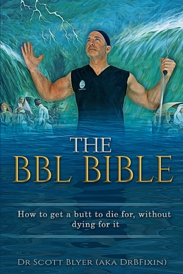 The BBL Bible: How to get a butt to die for without dying for it Cover Image