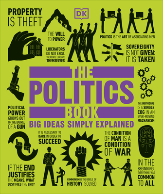 The Politics Book: Big Ideas Simply Explained (DK Big Ideas) Cover Image