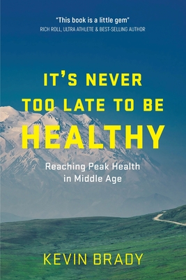 It's Never Too Late to Be Healthy: Reaching Peak Health in Middle Age Cover Image