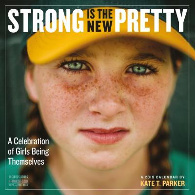 Strong Is the New Pretty Wall Calendar 2019 By Workman Publishing Cover Image