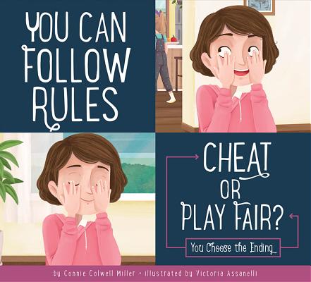 You Can Follow Rules: Cheat or Play Fair? (Making Good Choices)