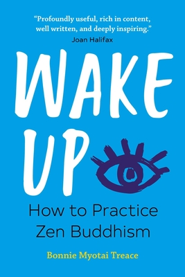 Wake Up: How to Practice Zen Buddhism