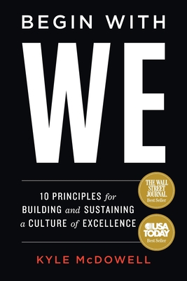 Begin With WE: 10 Principles for Building and Sustaining a Culture of Excellence cover
