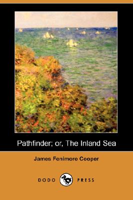 Cover for Pathfinder; Or, the Inland Sea (Dodo Press)