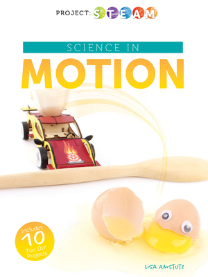 Science in Motion By Lisa J. Amstutz Cover Image