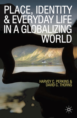 Place, Identity and Everyday Life in a Globalizing World Cover Image
