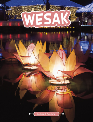 Wesak (Traditions & Celebrations)
