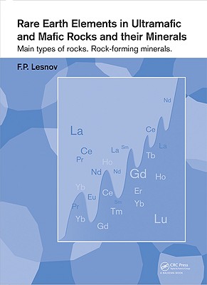 Rare Earth Elements in Ultramafic and Mafic Rocks and Their Minerals: Main Types of Rocks. Rock-Forming Minerals Cover Image