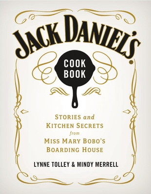 Jack Daniel's Cookbook: Stories and Kitchen Secrets from Miss Mary Bobo's Boarding House