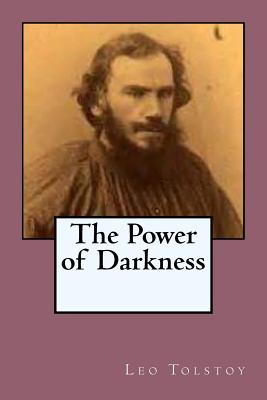 The Power of Darkness: A dram in five acts Cover Image