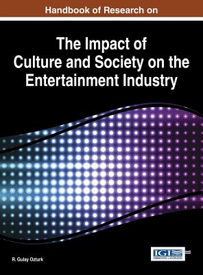 Handbook of Research on the Impact of Culture and Society on the Entertainment Industry Cover Image