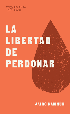 La libertad de perdonar (Lectura fácil) Cover Image