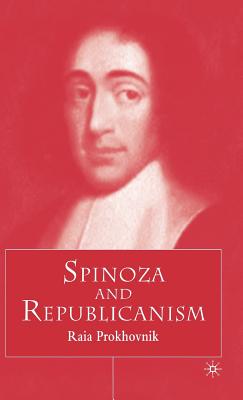 Spinoza and Republicanism By R. Prokhovnik Cover Image