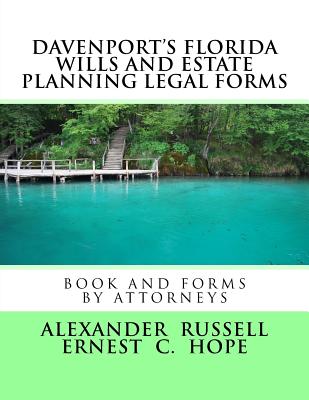Davenport's Florida Wills And Estate Planning Legal Forms By Ernest Charles Hope, Alexander Russell Cover Image