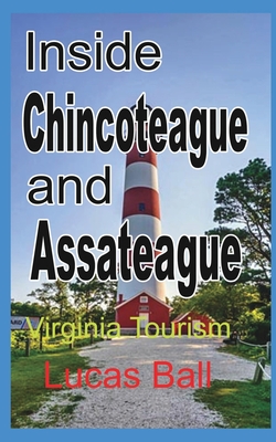 Inside Chincoteague and Assateague: Virginia Tourism