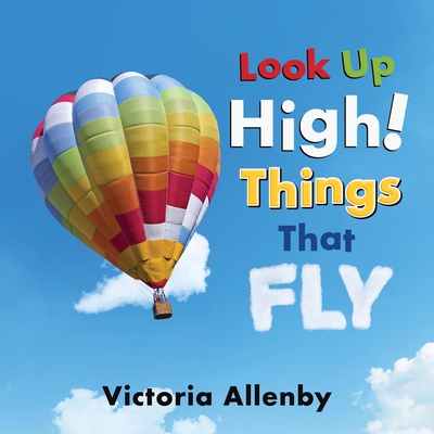 Look Up High! Things That Fly Cover Image