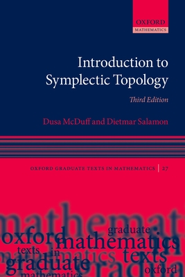 Introduction to Symplectic Topology (Oxford Graduate Texts in Mathematics) Cover Image