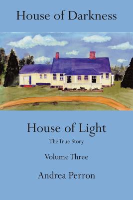 House of Darkness House of Light: The True Story, Volume 3 Cover Image