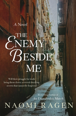 The Enemy Beside Me: A Novel By Naomi Ragen Cover Image