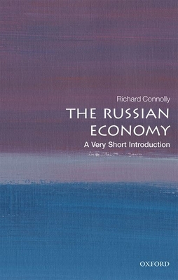 The Russian Economy: A Very Short Introduction (Very Short Introductions) Cover Image