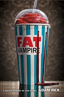 Cover Image for Fat Vampire: A Never Coming of Age Story