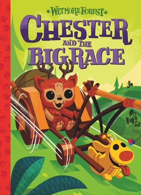 Chester and the Big Race: A Wetmore Forest Storyvolume 4