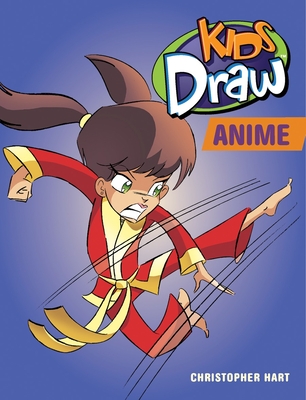 Kids Draw Anime By Christopher Hart Cover Image