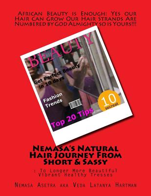 Nemasa's Natural Hair Journey From Short & Sassy: : To Longer More Beautiful Vibrant Healthy Tresses Cover Image