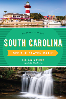 South Carolina Off the Beaten Path(R): Discover Your Fun, Ninth Edition