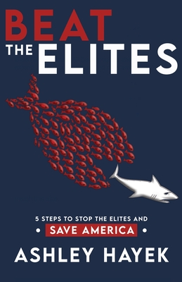 Beat the Elites!: 5 Steps to Stop the Elites and Save America Cover Image