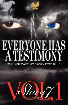 Everyone Has A Testimony: Why You Make My Brown Eyes Blue Cover Image