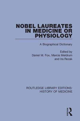 Nobel Laureates in Medicine or Physiology: A Biographical Dictionary Cover Image