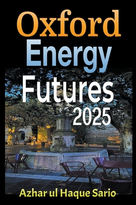 Oxford Energy Futures 2025 By Azhar Ul Haque Sario Cover Image