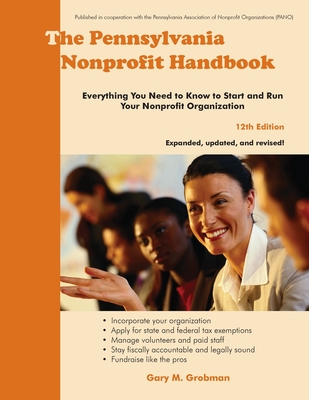 The Pennsylvania Nonprofit Handbook: Everything You Need To Know To Start and Run Your Nonprofit Organization By Gary M. Grobman Cover Image