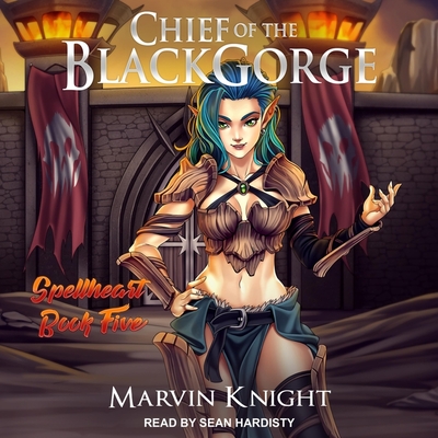 Chief of the Blackgorge By Marvin Whiteknight, Sean Hardisty (Read by) Cover Image