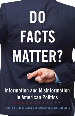 Do Facts Matter? Information and Misinformation in American Politics (Julian J. Rothbaum Distinguished Lecture #13) Cover Image