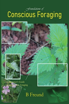Foundations of Conscious Foraging By B. Freund Cover Image