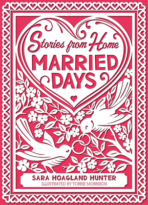 Married Days: Stories from Home Series By Sara Hoagland Hunter Cover Image