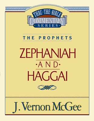 Thru the Bible Vol. 31: The Prophets (Zephaniah/Haggai): 31 By J. Vernon McGee Cover Image