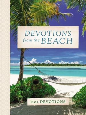 Devotions from the Beach: 100 Devotions (Devotions from . . .) By Thomas Nelson Cover Image