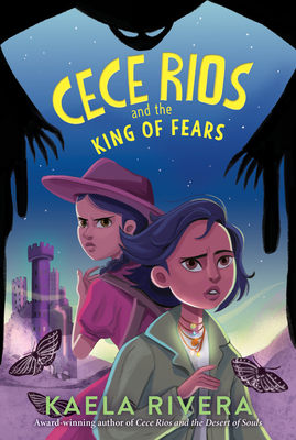 Cece Rios and the King of Fears By Kaela Rivera Cover Image