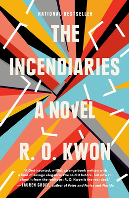 The Incendiaries: A Novel By R. O. Kwon Cover Image