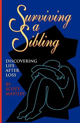 Surviving a Sibling: Discovering Life After Loss Cover Image