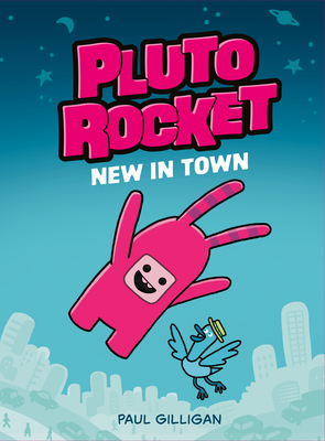 Pluto Rocket: New in Town (Pluto Rocket #1) By Paul Gilligan Cover Image