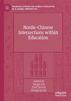 Nordic-Chinese Intersections Within Education (Palgrave Studies on Chinese Education in a Global Perspectiv) Cover Image