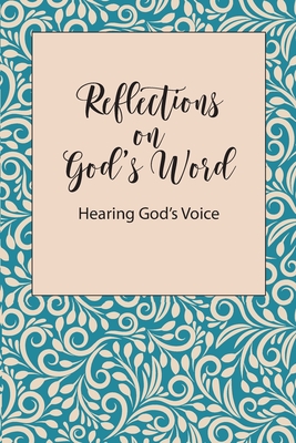 Reflections on God's Word: Hearing God's Voice By Blkpawn Publishing LLC (Created by) Cover Image