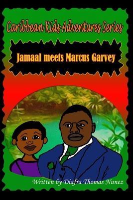 Jamaal Meets Marcus Garvey By Diafra Thomas-Nunez Cover Image