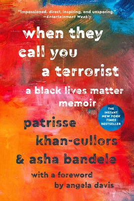 When They Call You a Terrorist: A Black Lives Matter Memoir By Patrisse Cullors, asha bandele Cover Image